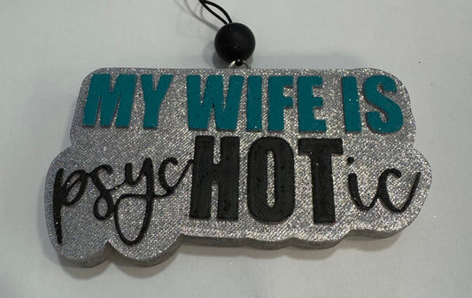 My Wife is Psychotic! | Car Freshie