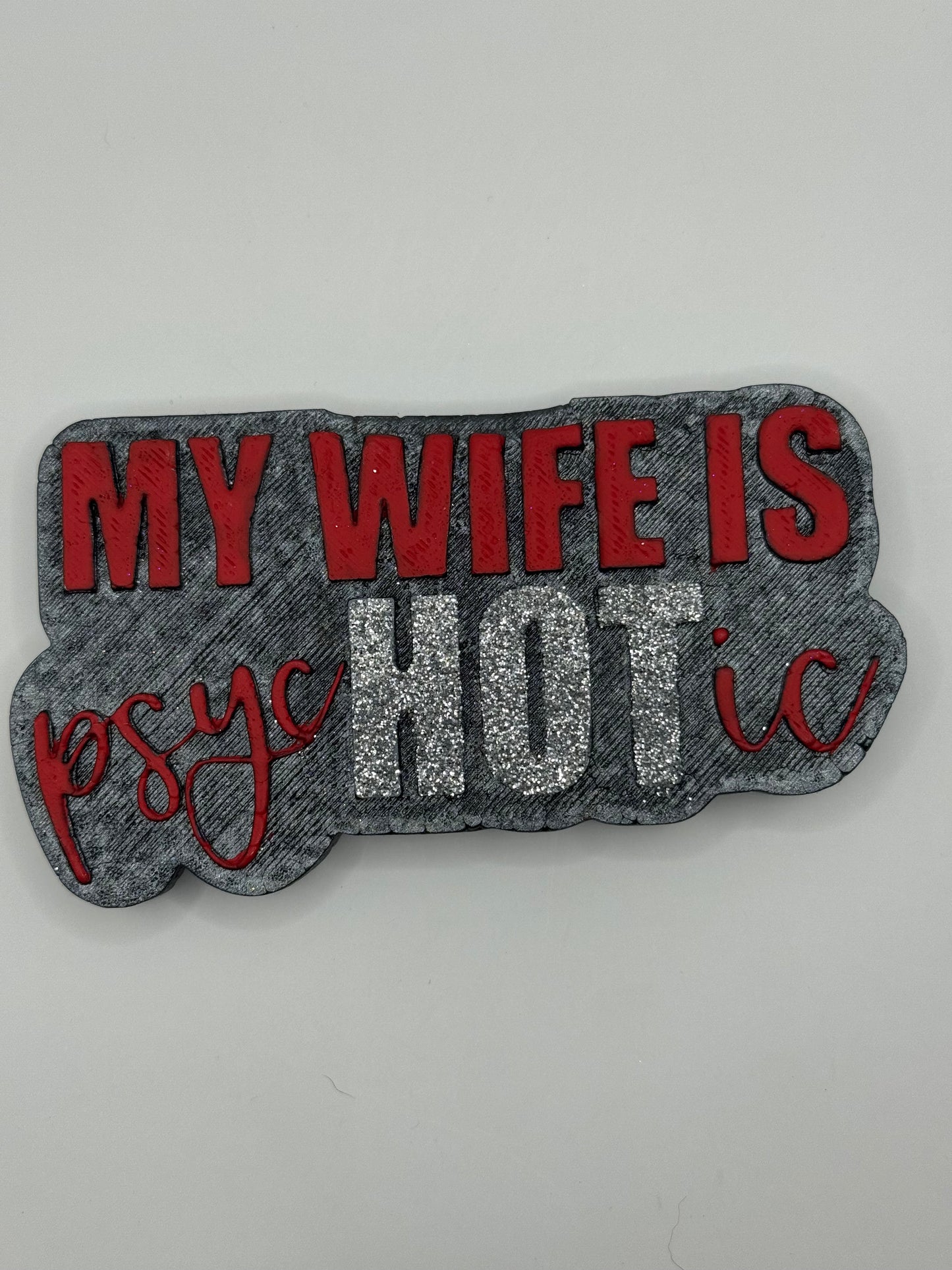 My Wife Is psycHOTic | Car Freshie