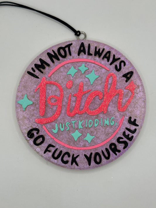 I'm Not Always A B*tch | Car Freshie