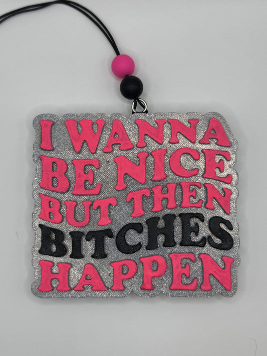 I Wanna Be Nice | Car Freshie
